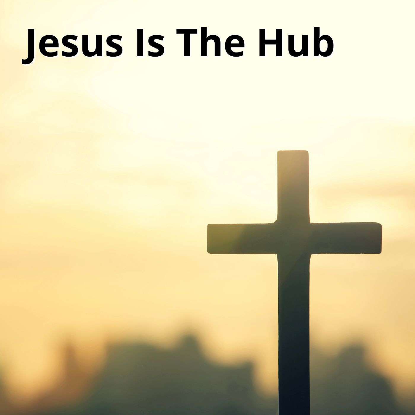 Jesus Is The Hub