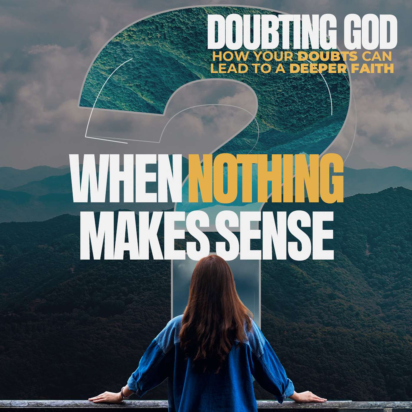 Doubting God: When Nothing Makes Sense
