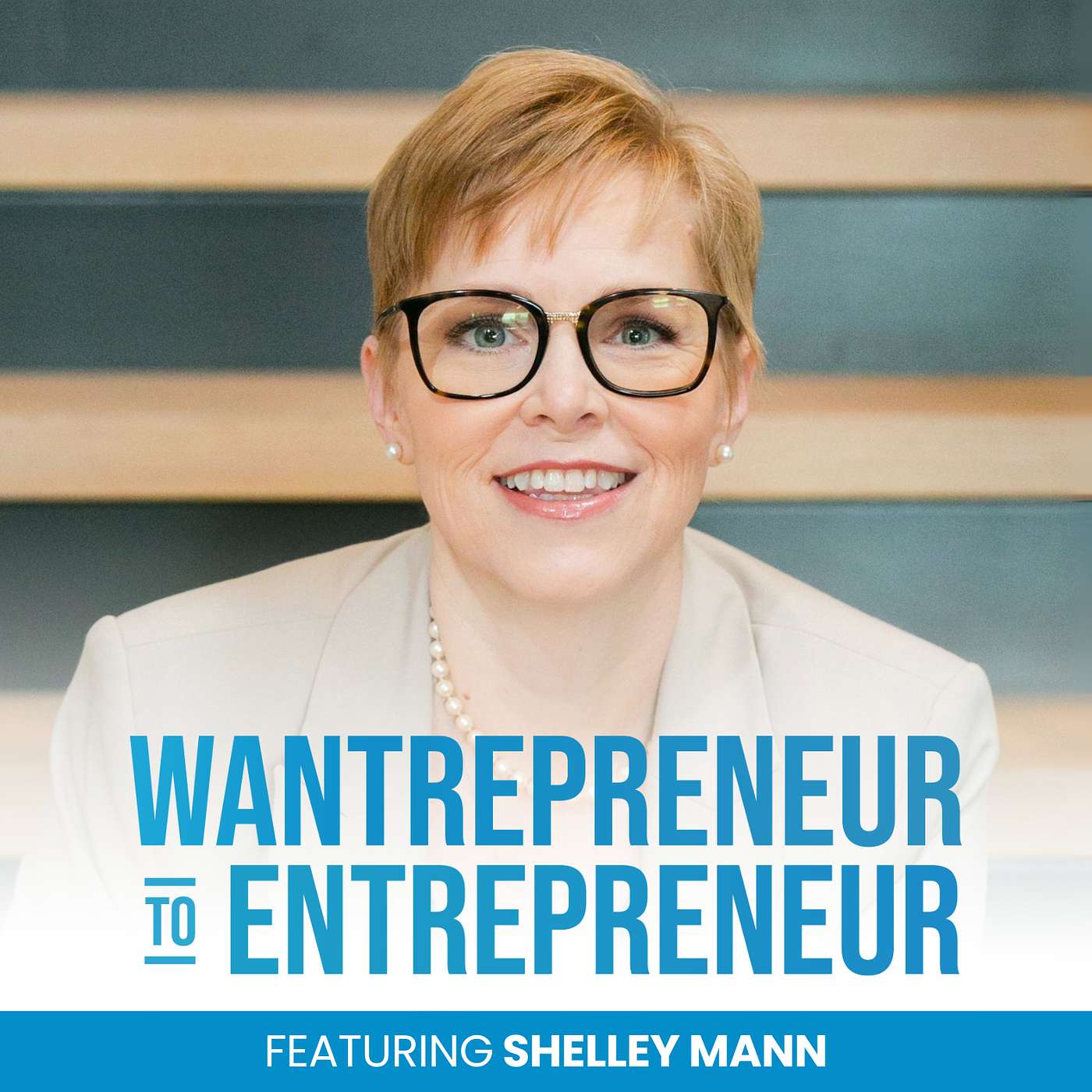 Wantrepreneur to Entrepreneur | Start and Grow Your Own Business