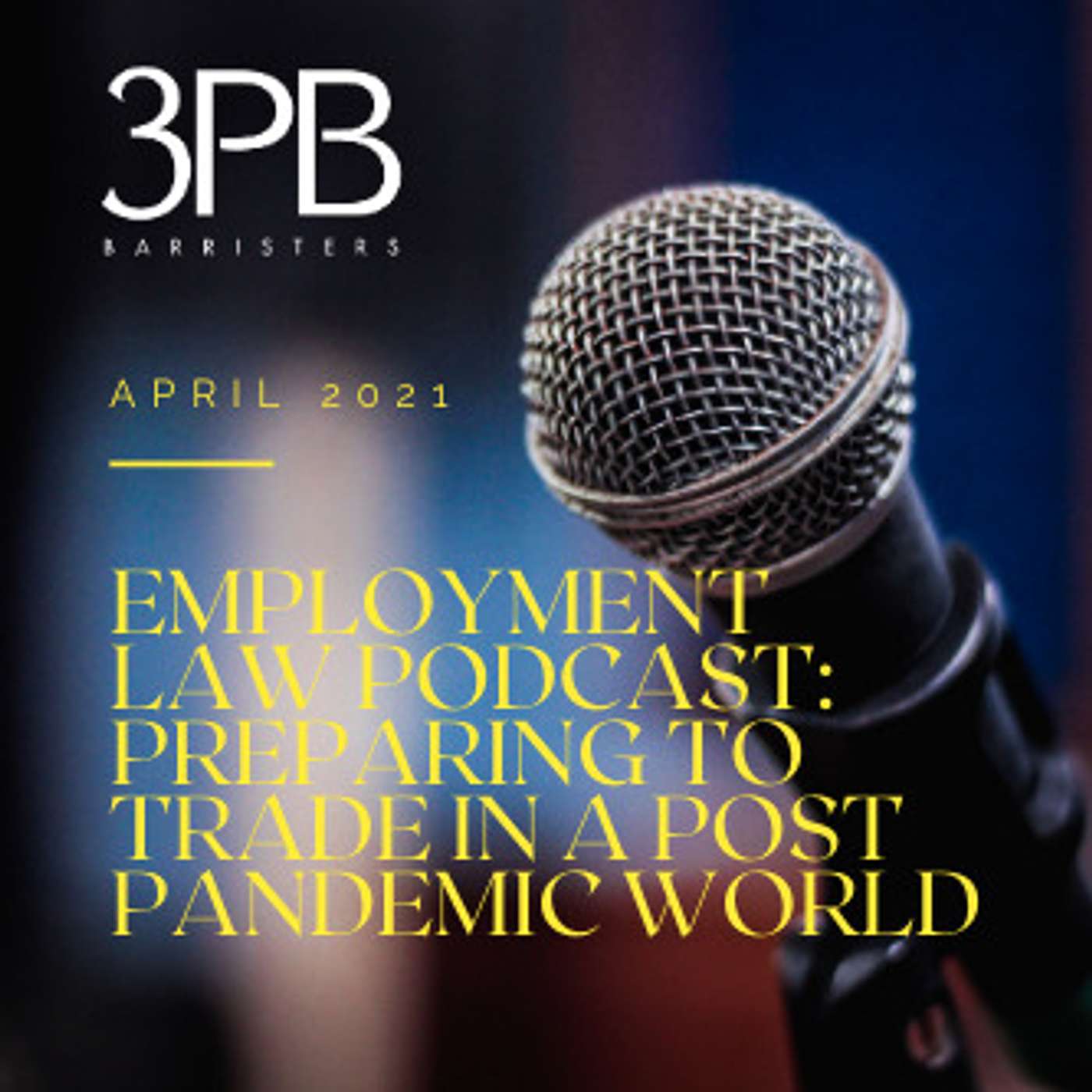 Preparing to Trade in a post-pandemic economy: an employment law webinar from 3PB Barristers