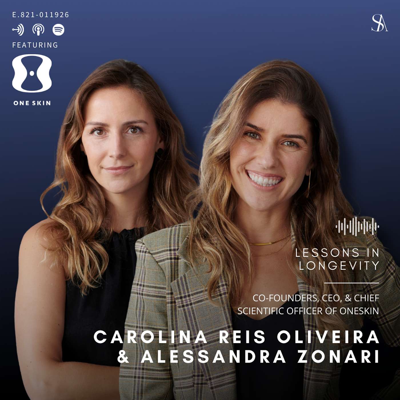 Lessons in Longevity: The Science Behind OneSkin with Co-Founders Carolina Reis Oliveira and Alessandra Zonari