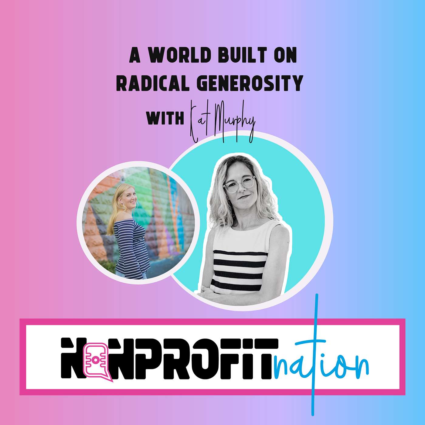 A World Built On Radical Generosity with Kat Murphy