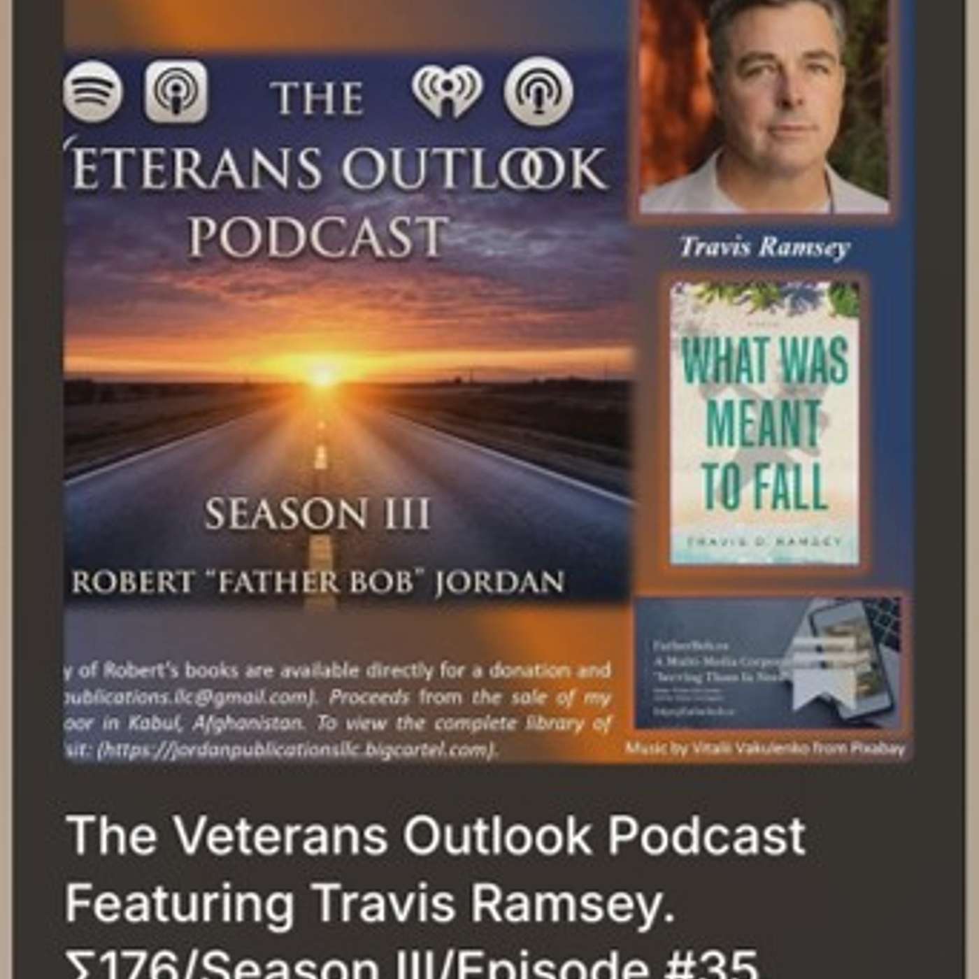 The Veterans Outlook Podcast Featuring Travis Ramsey. ∑176/Season III/Episode #35. episode artwork