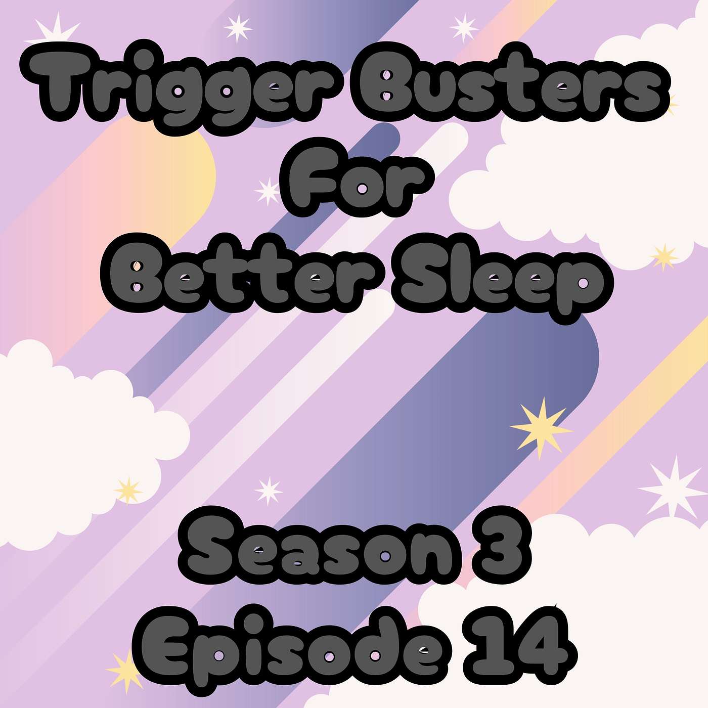 S3 E14 Trigger Busters for Better Sleep
