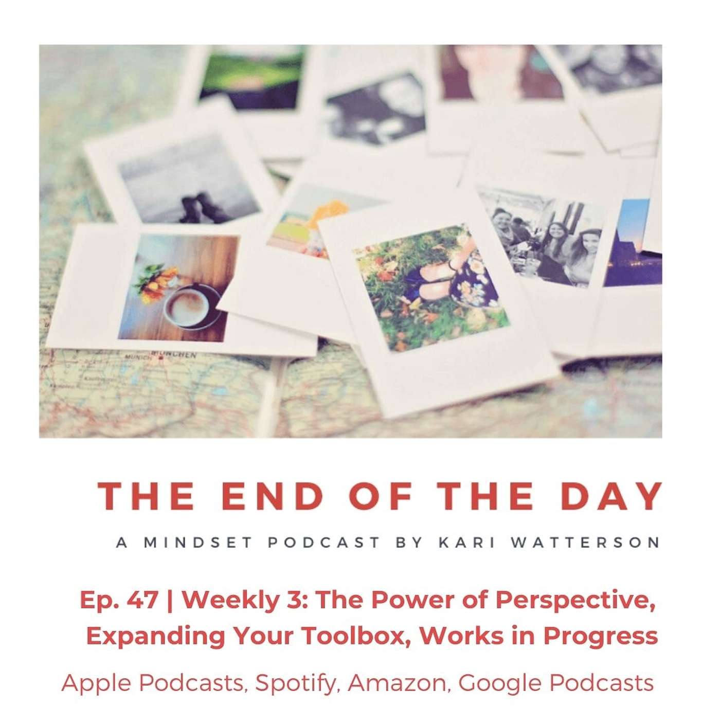 The End of the Day Podcast with Kari Watterson: Using Mindset Work to Live Your Best Life