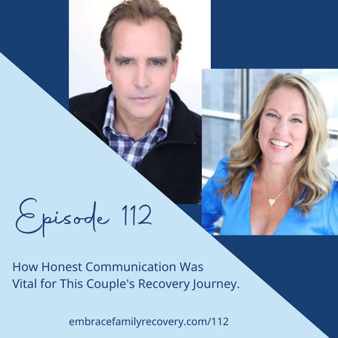 Ep 112 - How Honest Communication was vital for this Couple's Recovery Journey.