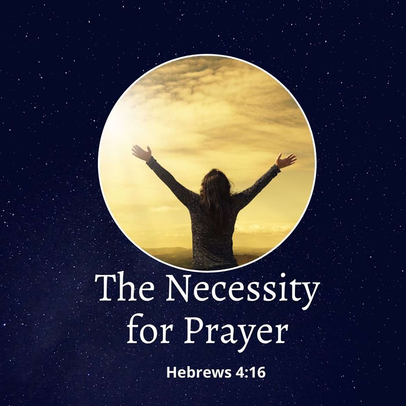 The Necessity for Prayer