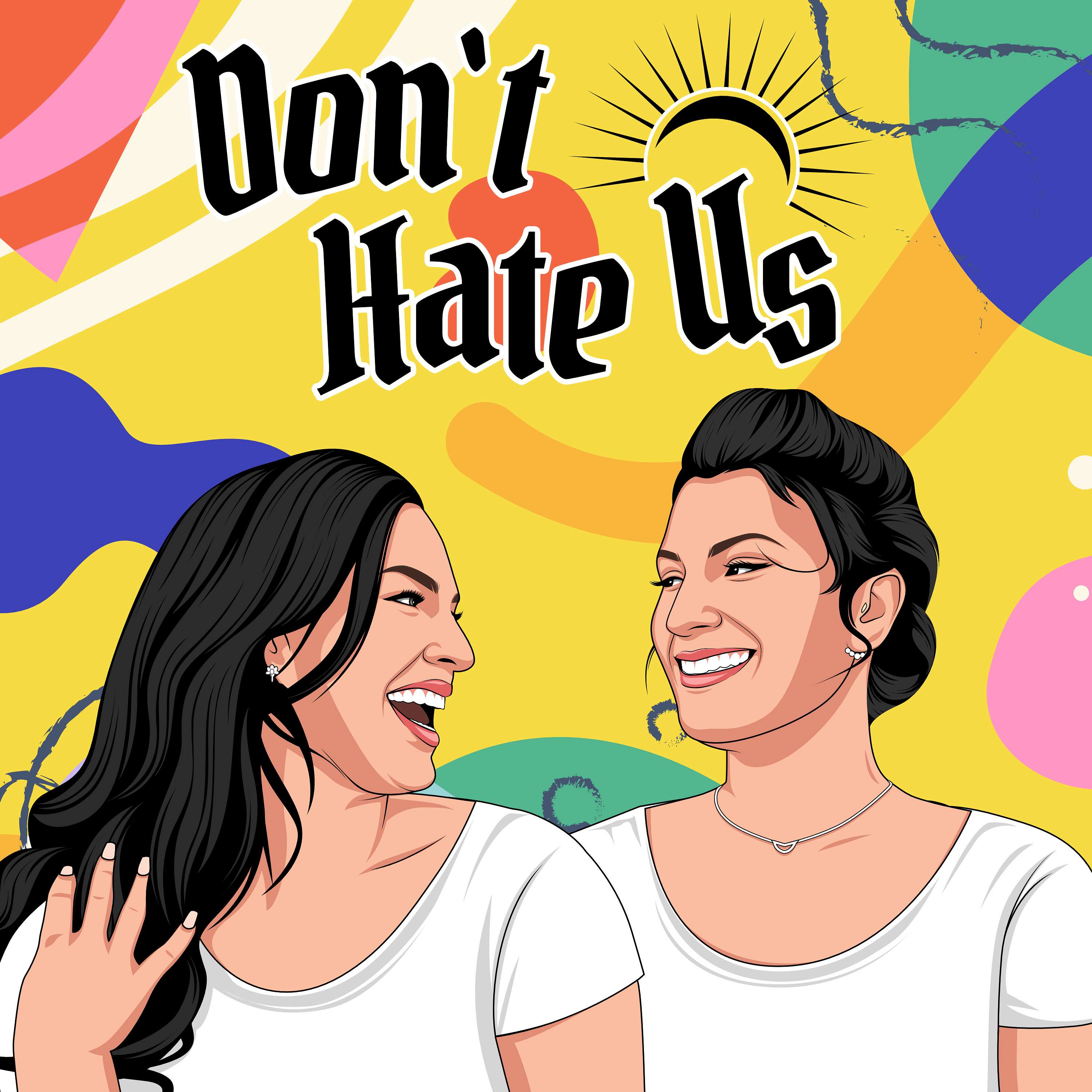 Don't Hate Us