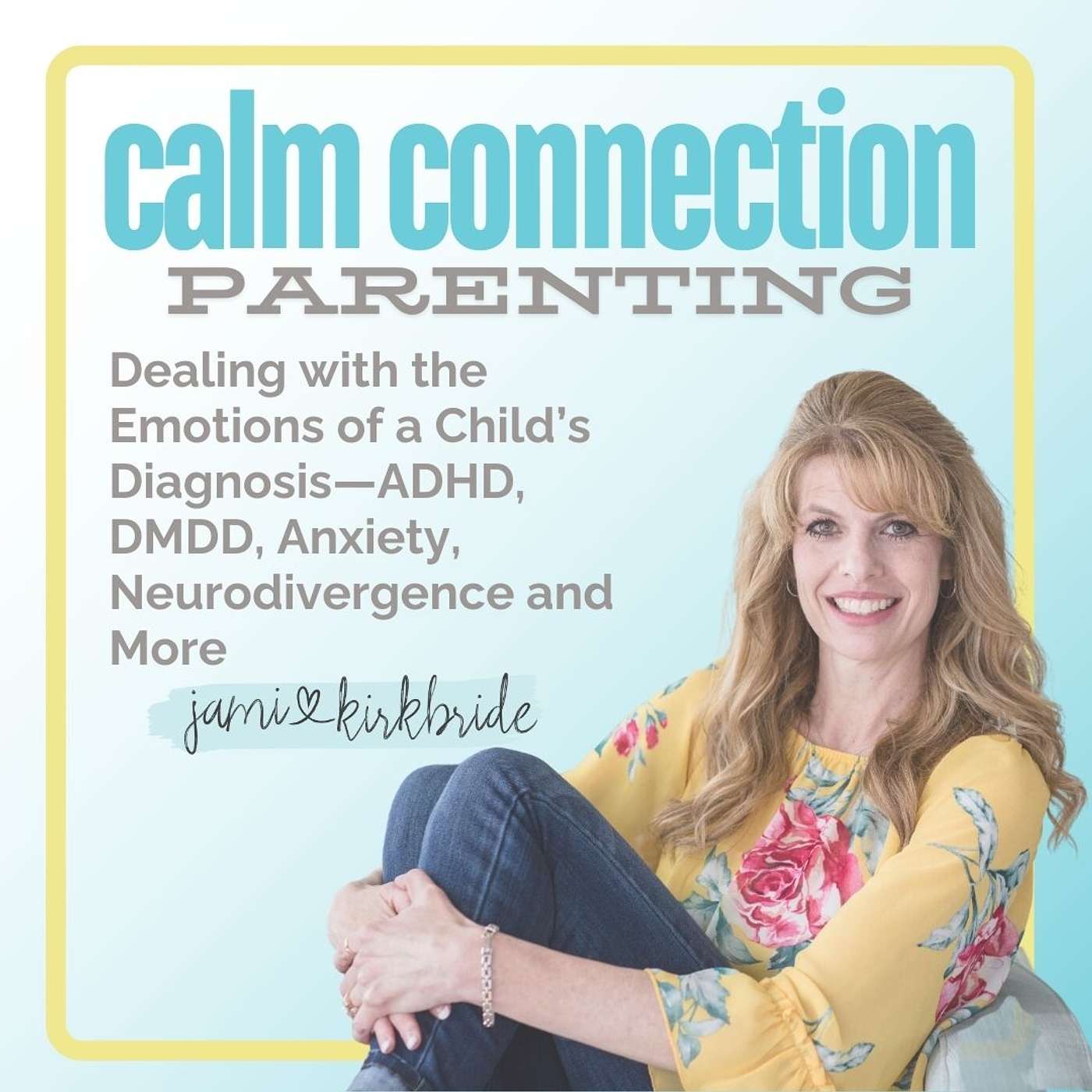 43. Dealing with the Emotions of a Child’s Diagnosis—ADHD, DMDD, Anxiety, Neurodivergence and More