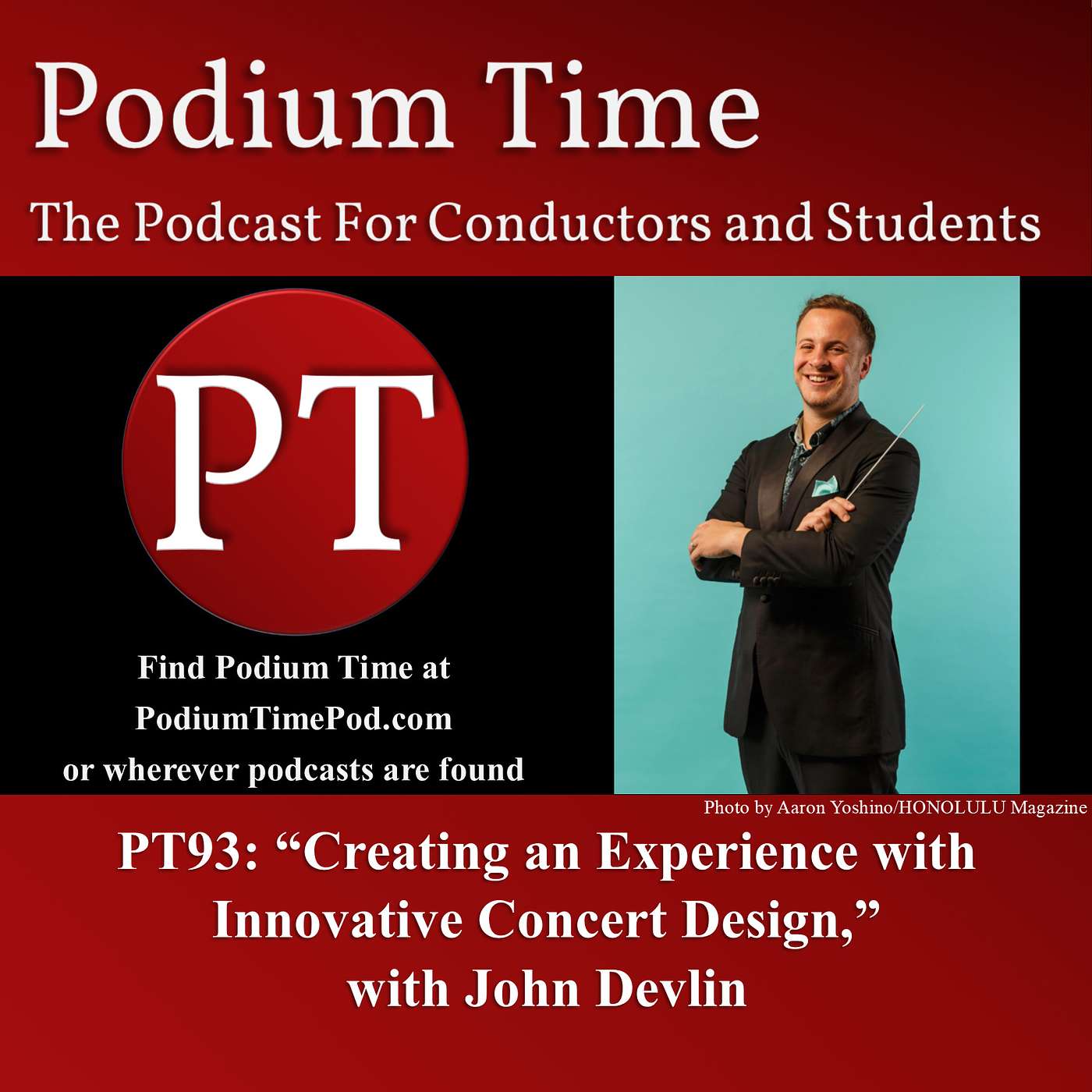 Podium Time - PT93: “Creating an Experience with  Innovative Concert Design,”  with John Devlin