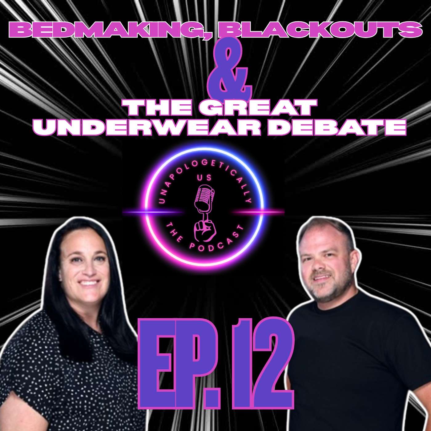 EP 12 - Bedmaking, Blackouts & The Great Underwear Debate