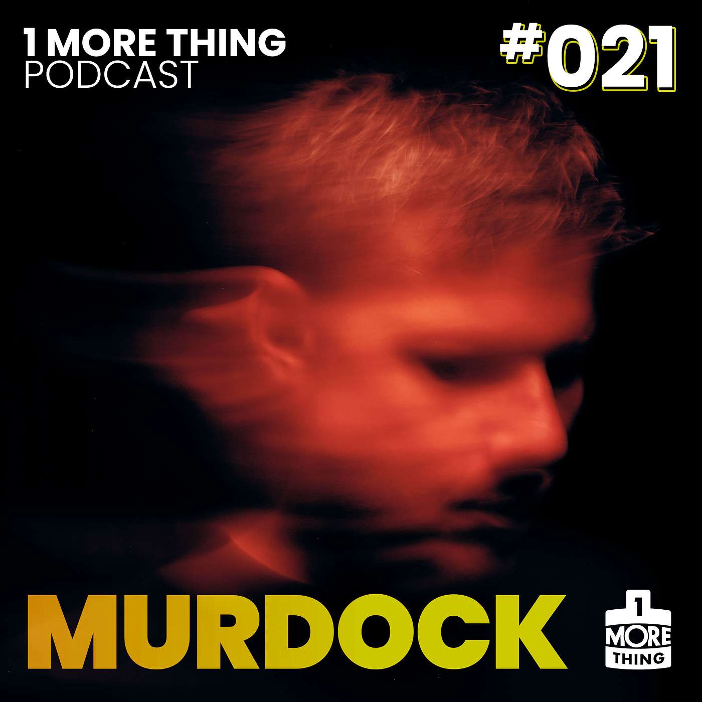 1 More Thing Podcast #021: Murdock