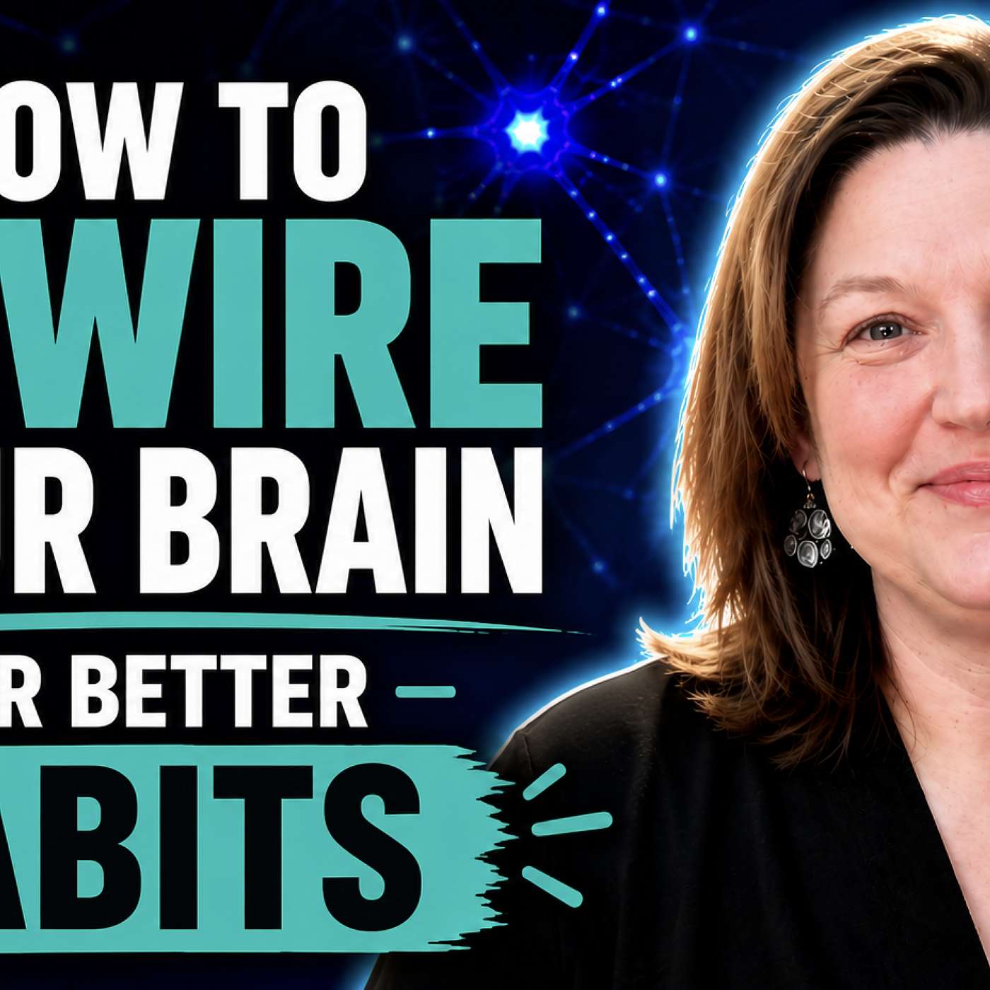 How to Rewire Your Brain For Better Habits episode artwork
