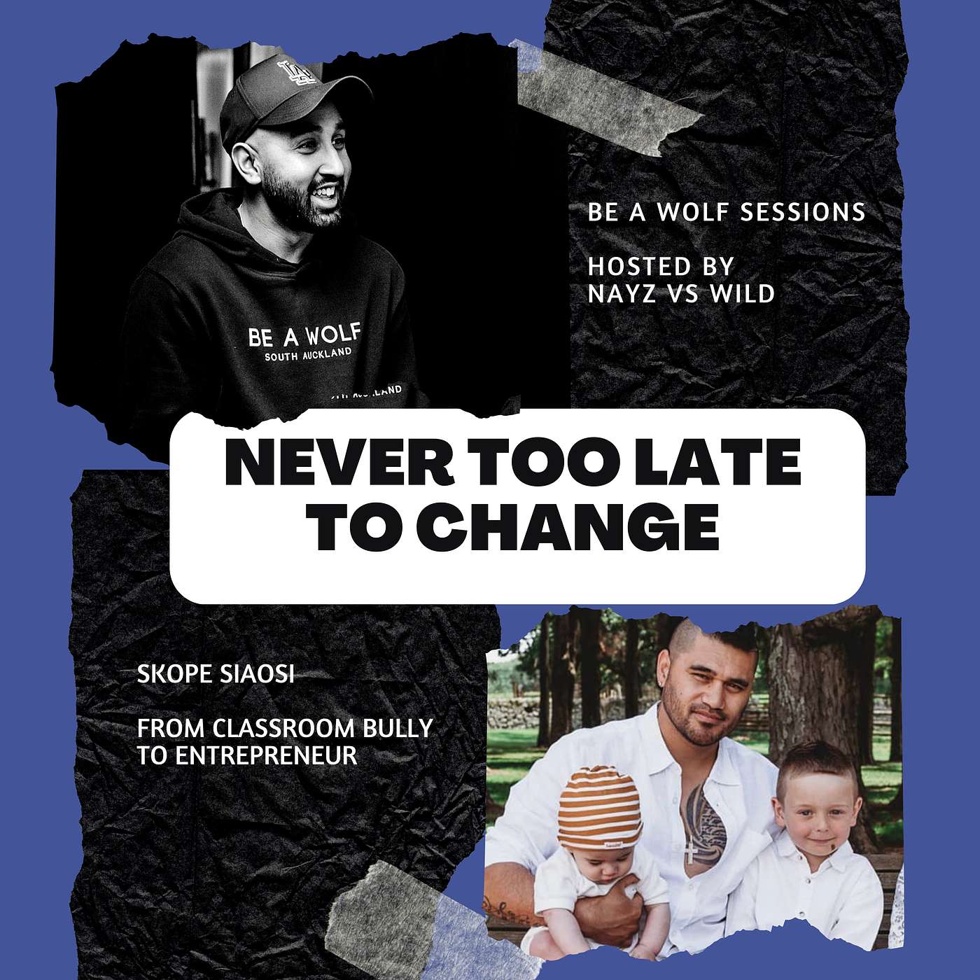 #22 - From classroom bully to entrepreneur - Never too late to change  | Guest: Skope Siaosi | Be A Wolf - Sessions [S22]