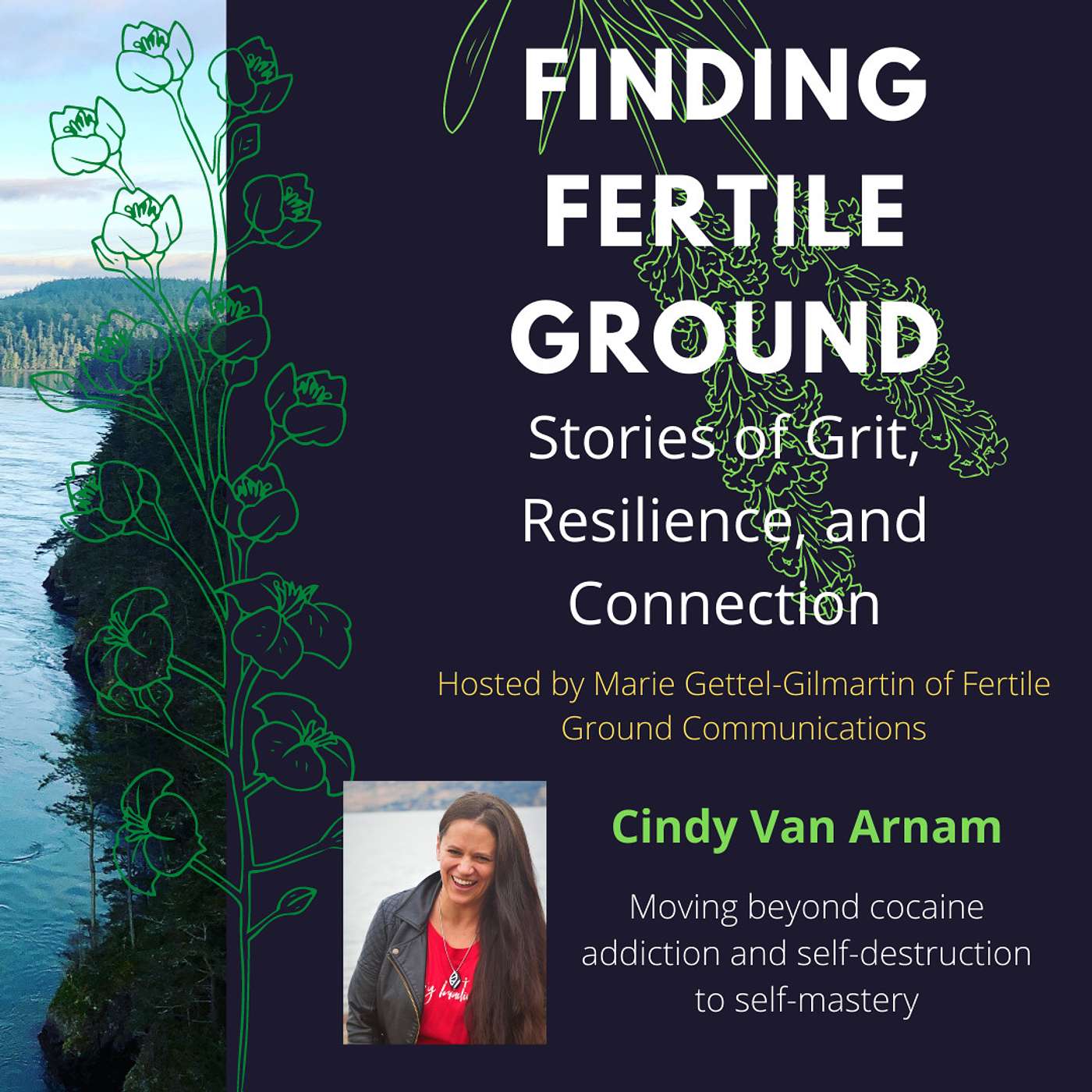 Cindy Van Arnam: Moving beyond cocaine addiction and self-destruction to self-mastery