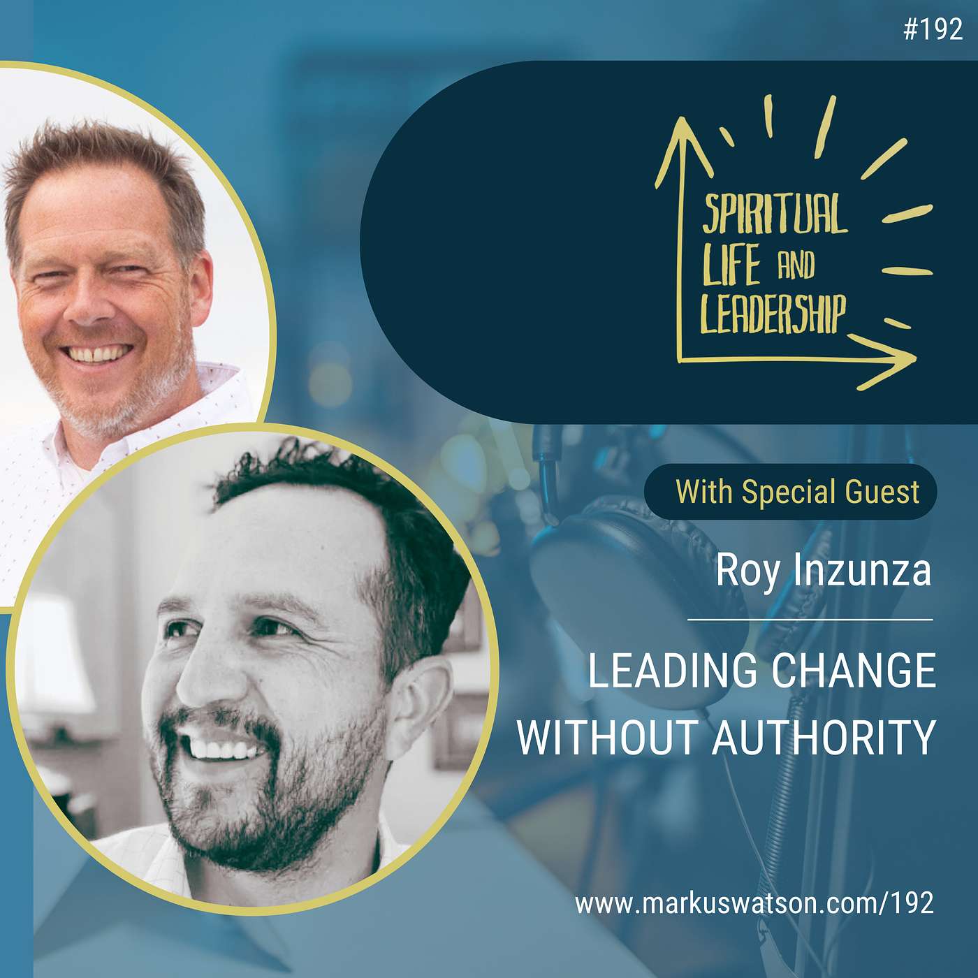 192. Leading Change Without Authority, with Roy Inzunza, Corporate Chaplain episode artwork