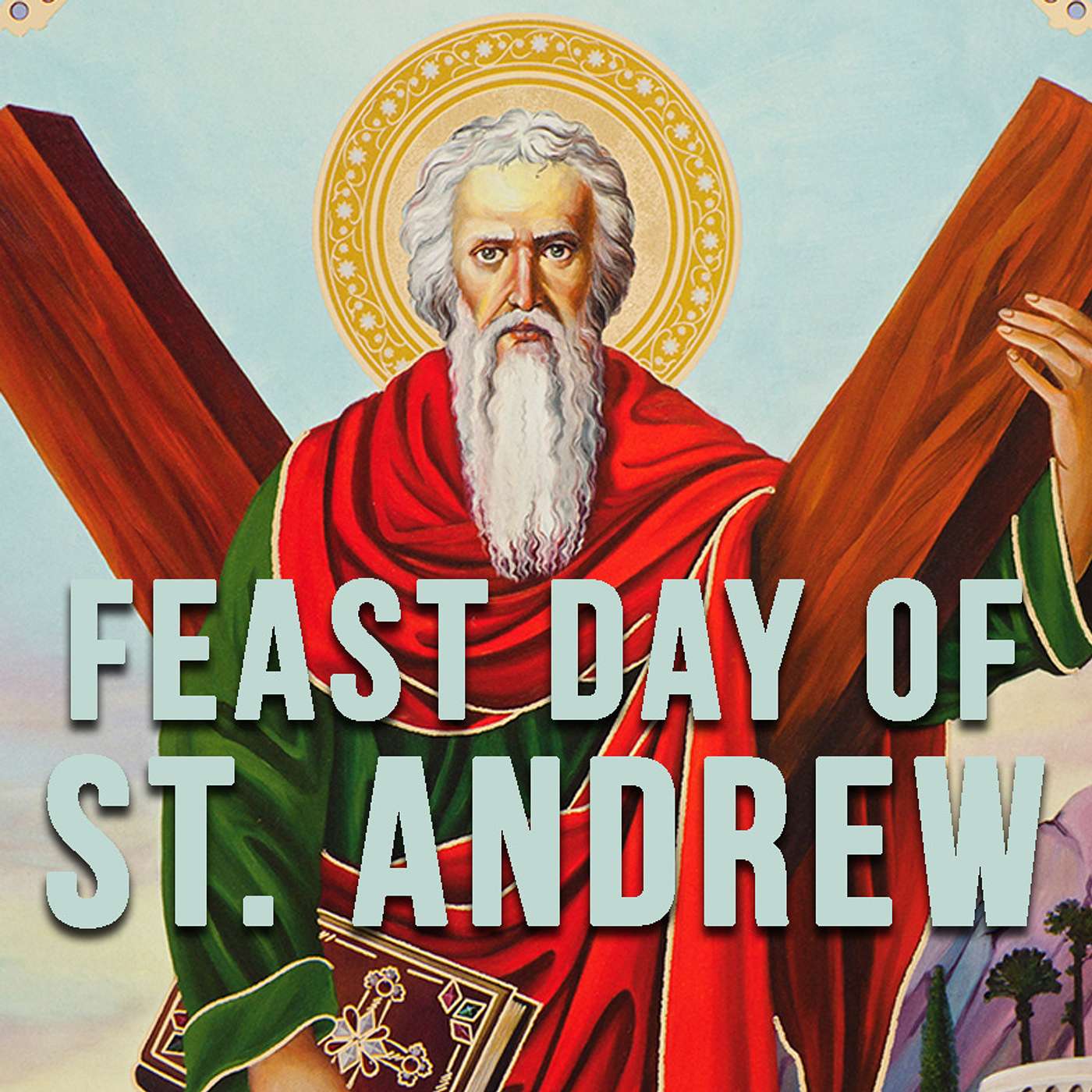 Episode 101 - Feast Day of St. Andrew