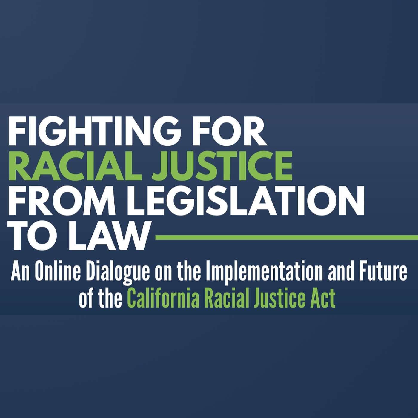 Fighting for Racial Justice from Legislation to Law: A California Racial Justice Act Webinar