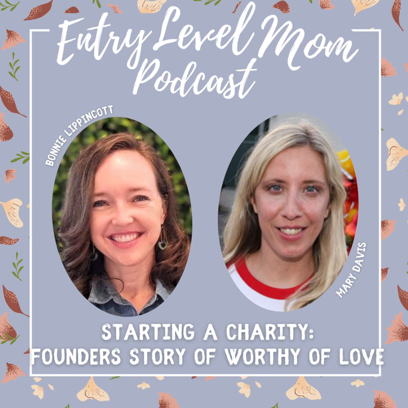 Episode 112: Worthy of Love Birthday Parties for children experiencing homelessness