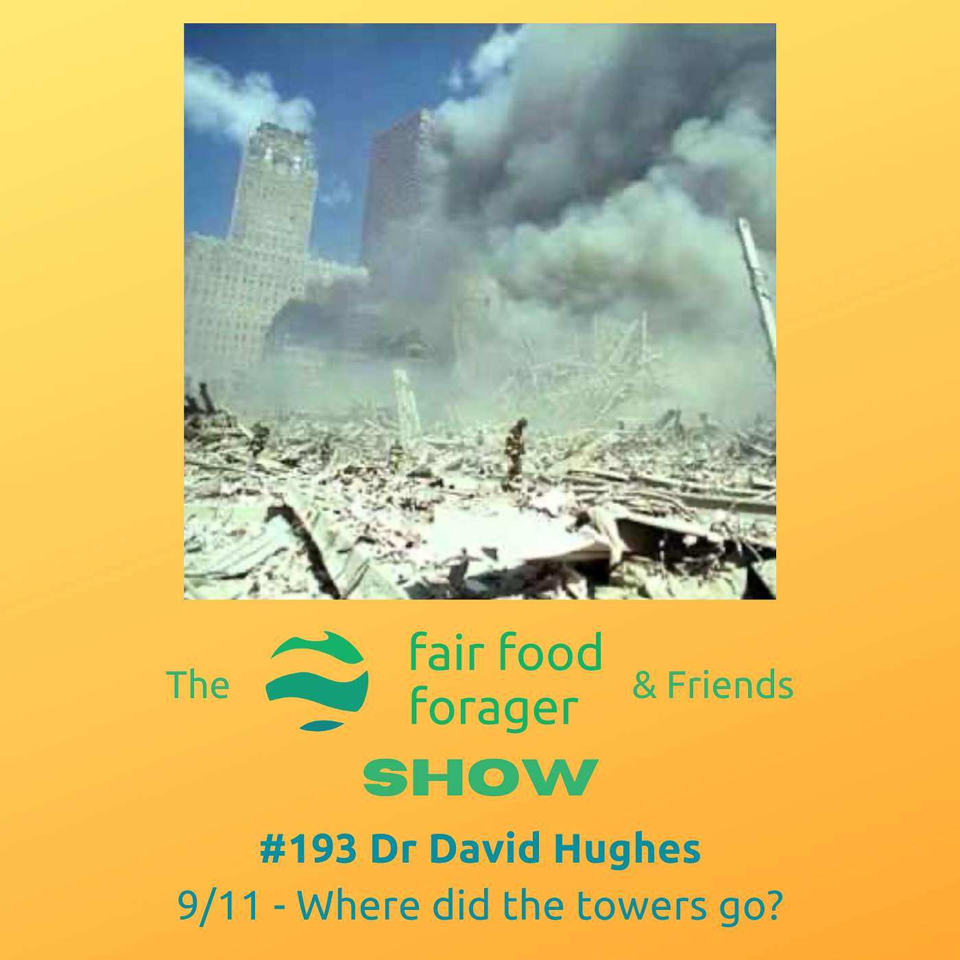 #193 Dr David Hughes - Where did the towers go? Presenting evidence on the 911 theory of cold fusion
