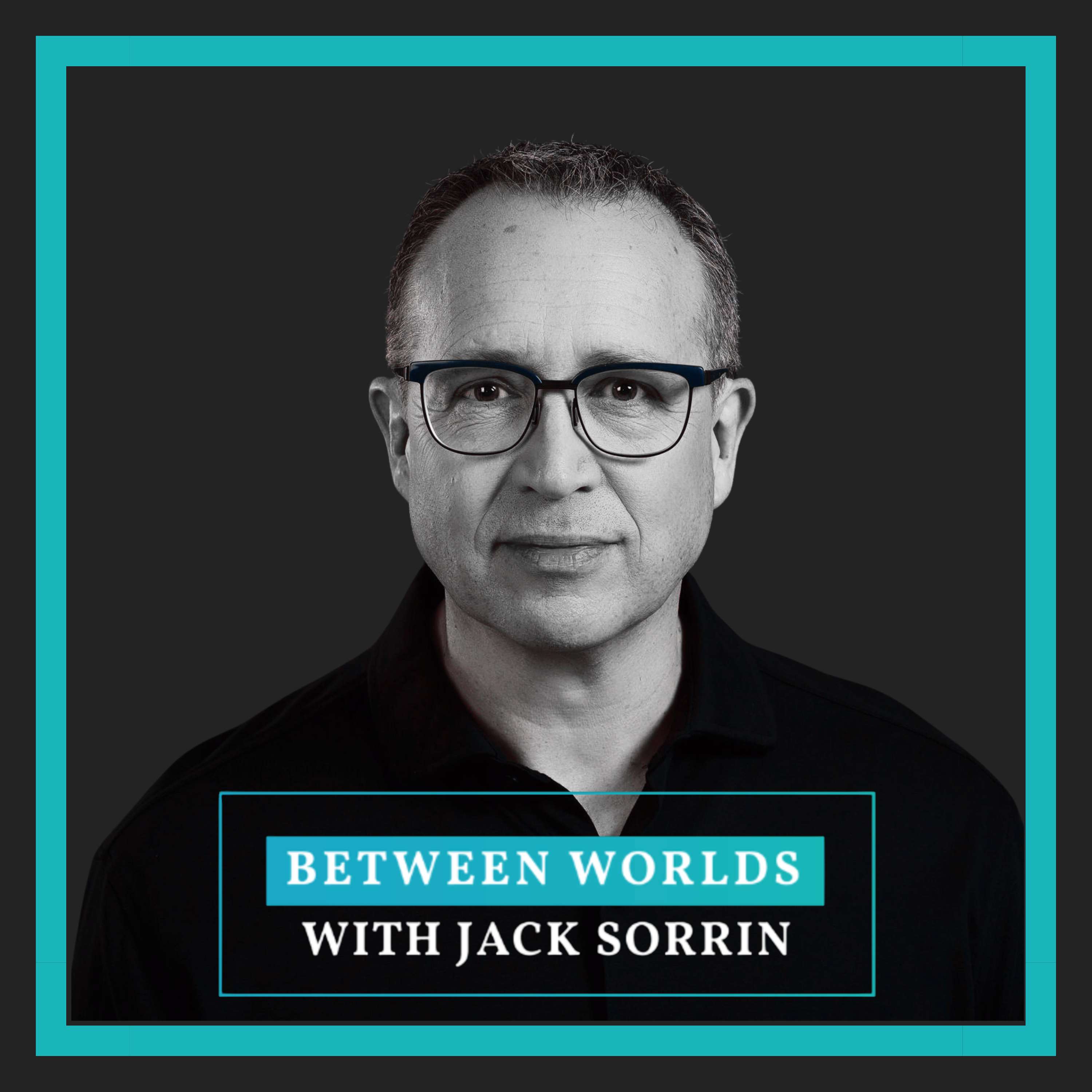 Between Worlds with Jack Sorrin podcast artwork