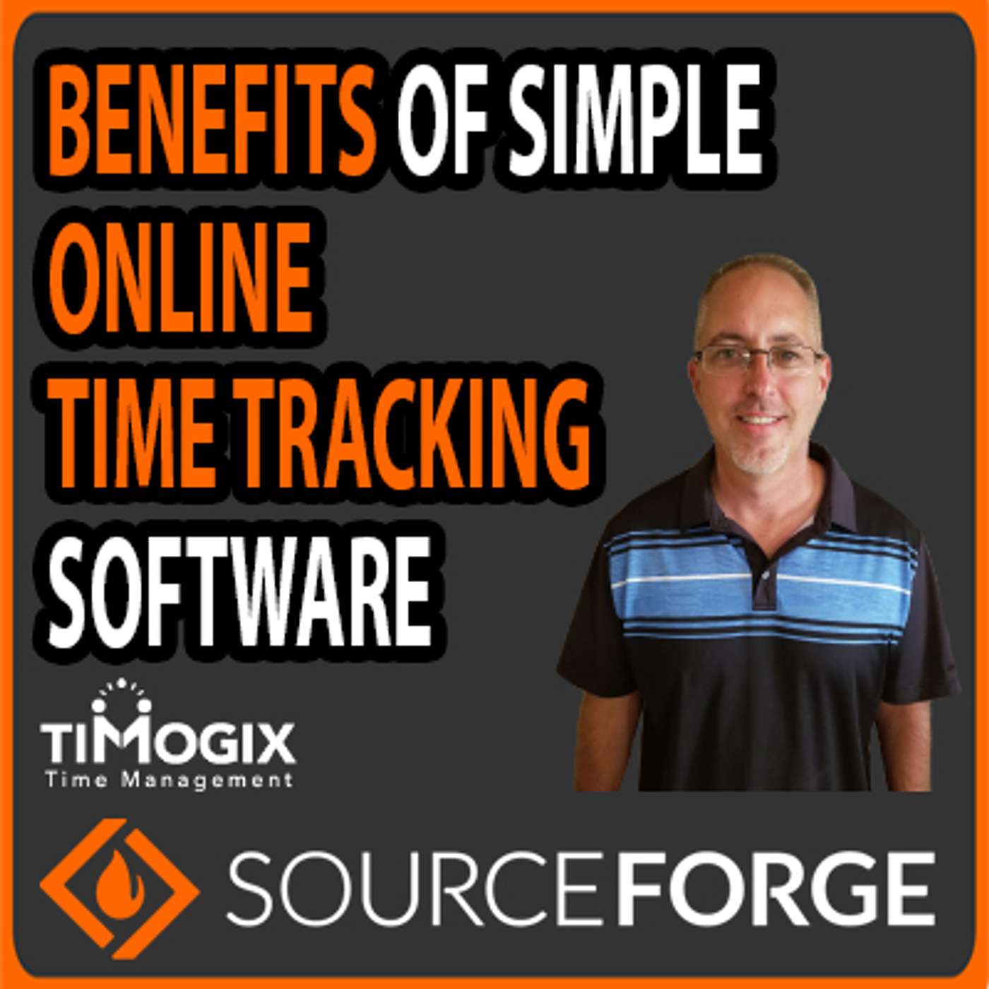 SourceForge Podcast - Benefits of Simple Online Time Tracking Software: Timogix