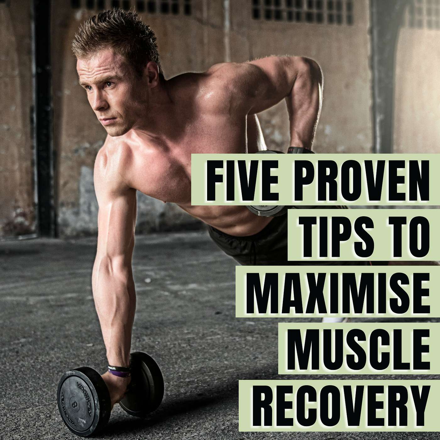 #5. Five Proven Tips to Maximise Muscle Recovery