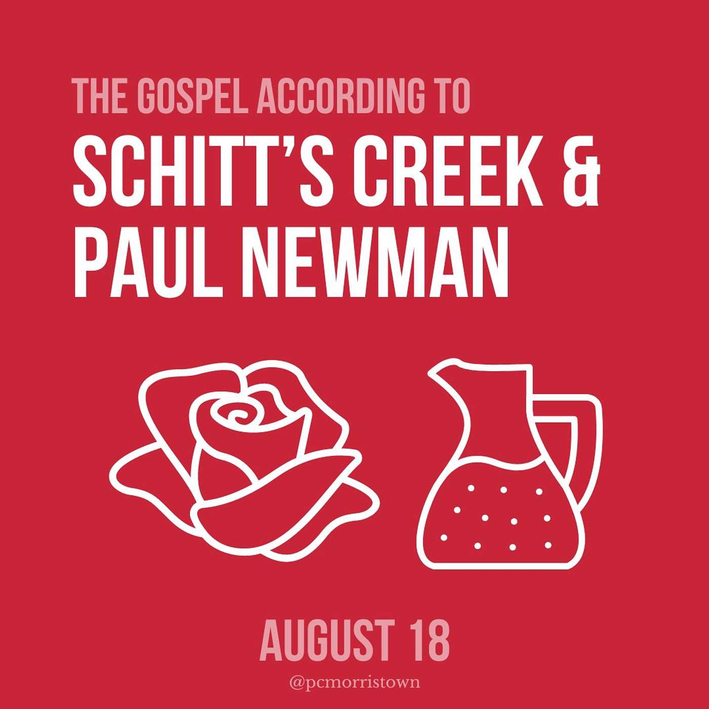The Gospel According to Schitt's Creek and Paul Newman: August 18, 2024