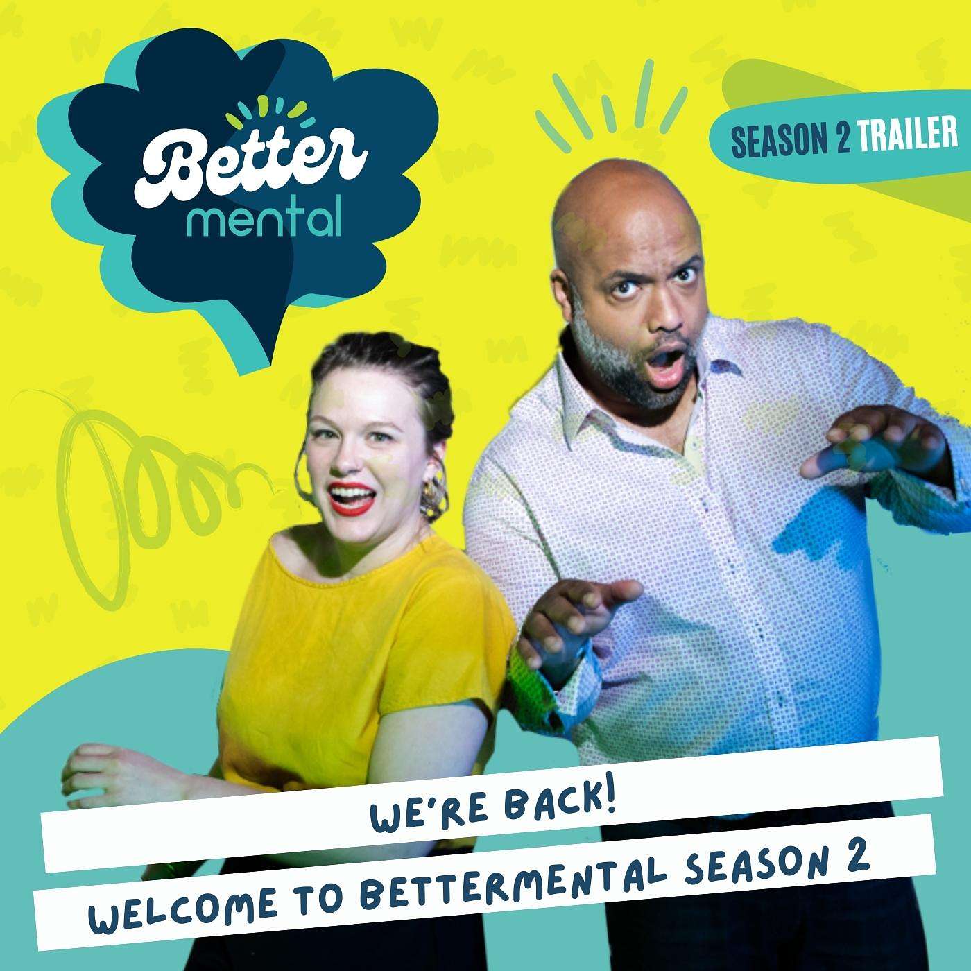 We're Back! Welcome to Bettermental Season 2