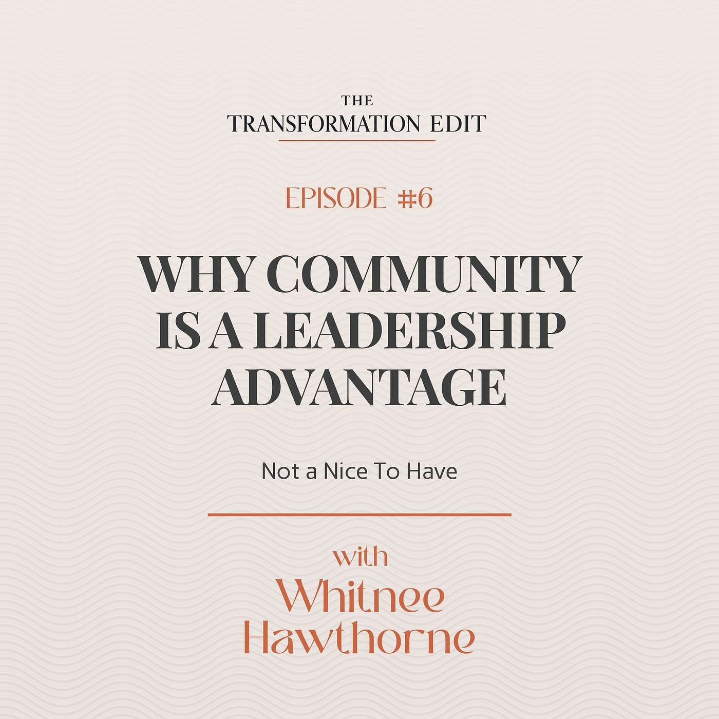 Episode 6: Why Community Is a Leadership Advantage — Not a Nice To Have episode artwork