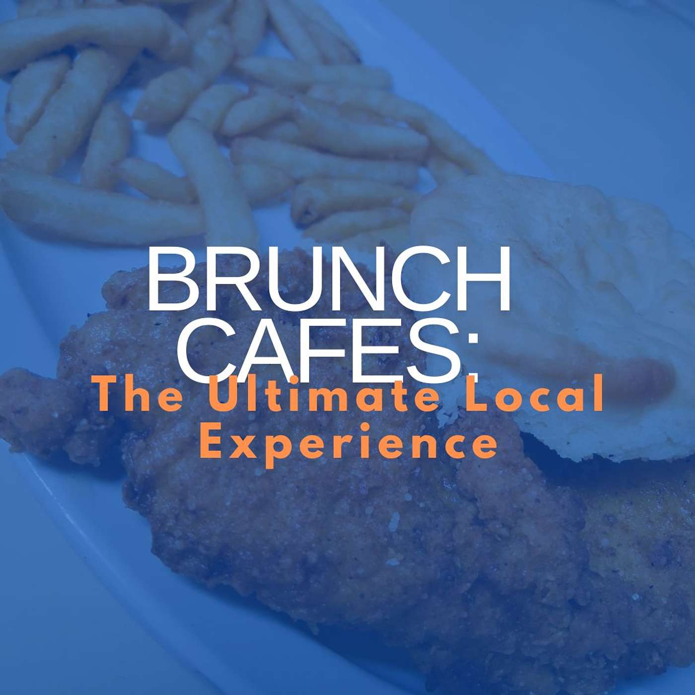 Brunch Cafes: The Ultimate Local Experience episode artwork
