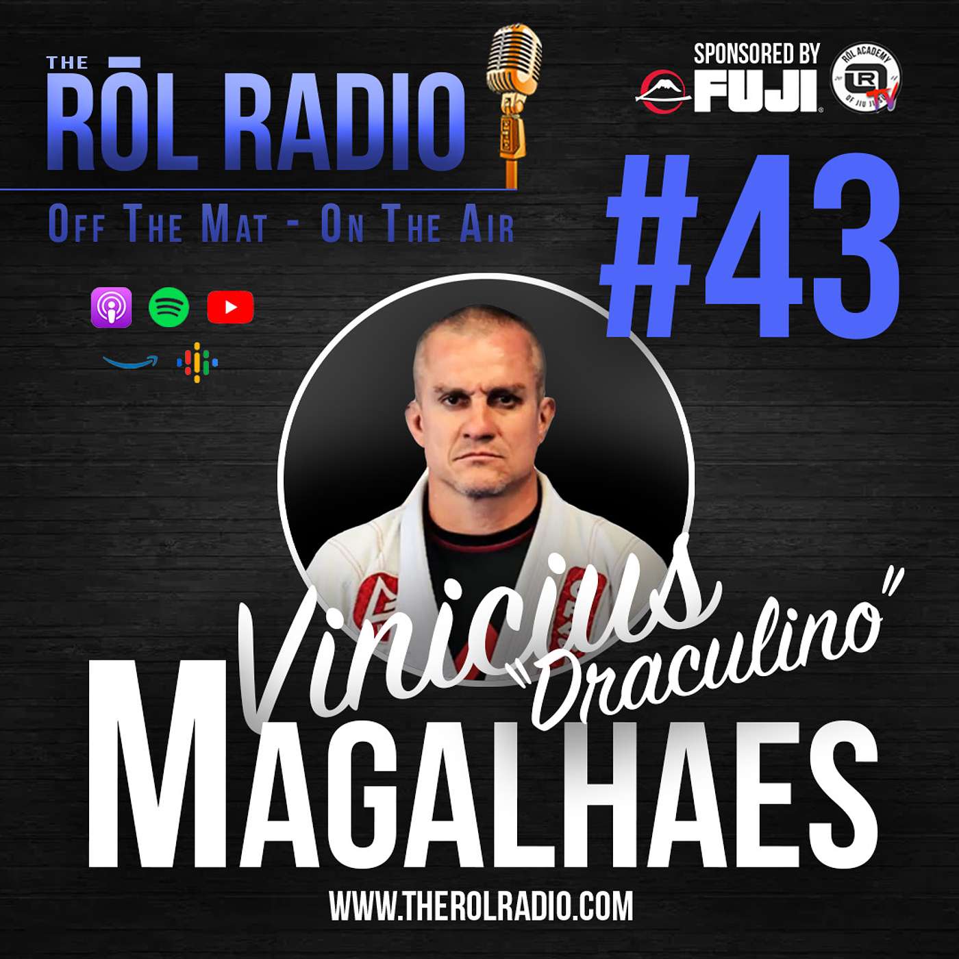 The ROL Radio - Jiu Jitsu Podcast - #43 Vinicius Draculino Magalhaes