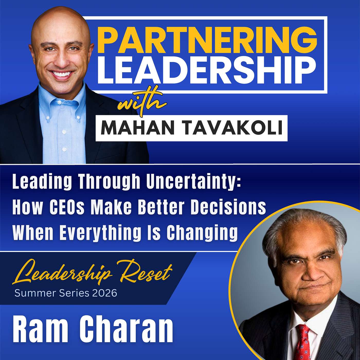 463 [Leadership Reset] Leading Through Uncertainty: How CEOs Make Better Decisions When Everything Is Changing with Ram Charan