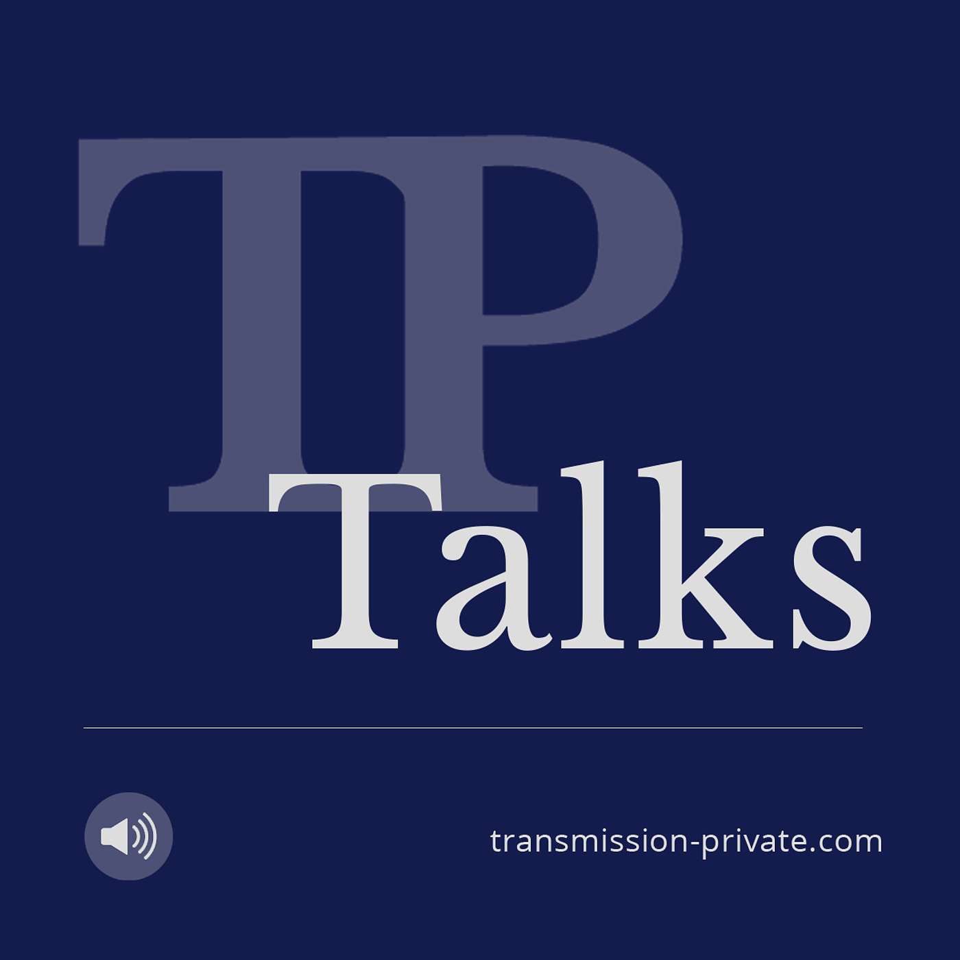 TP Talks | Transmission Private