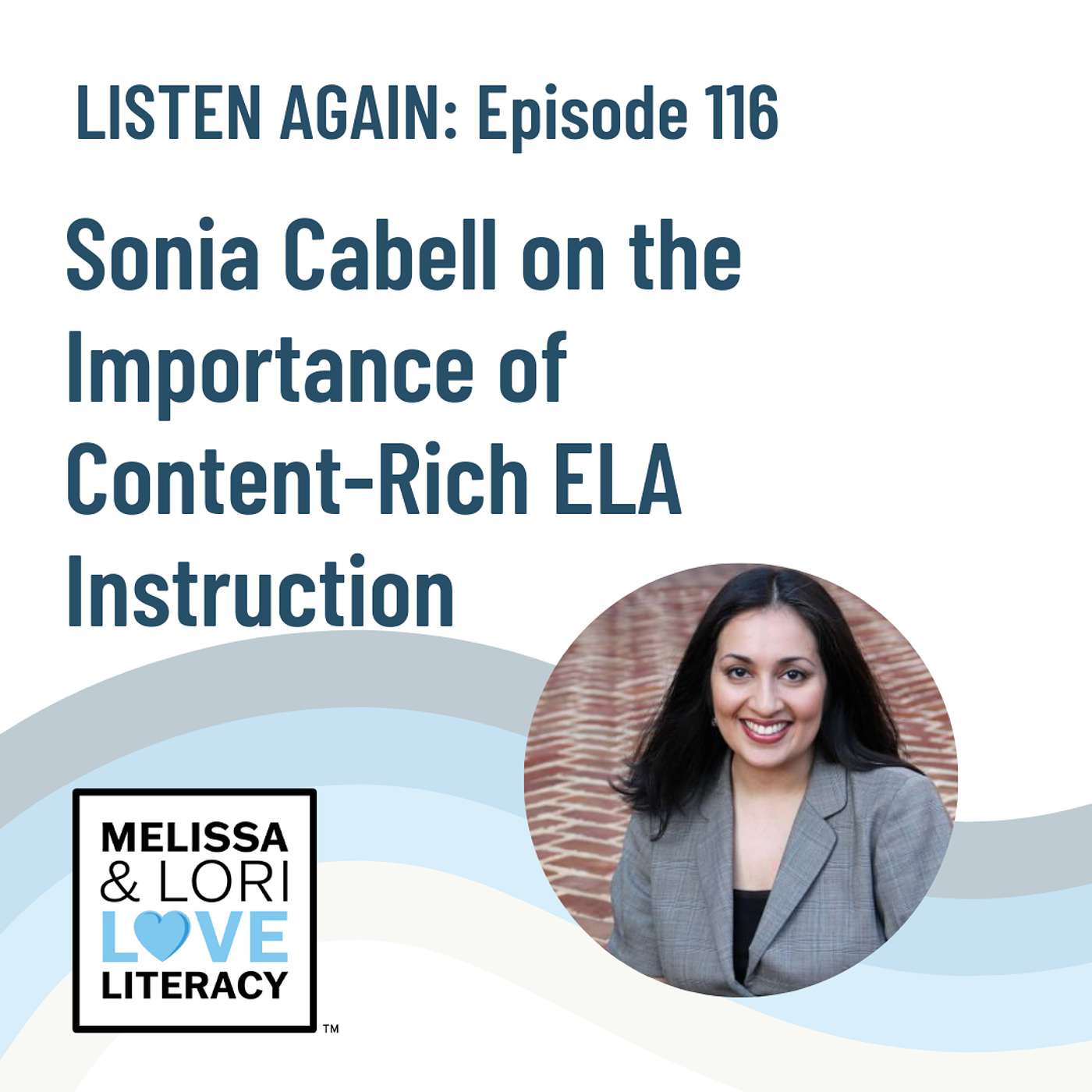 [Listen Again]  Ep. 116: Sonia Cabell on the Importance of Content-Rich ELA Instruction - podcast episode cover