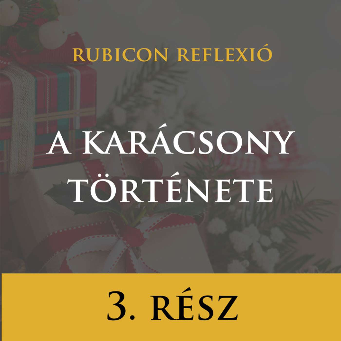 Rubicon Reflexió 3.rész - A karácsony története
