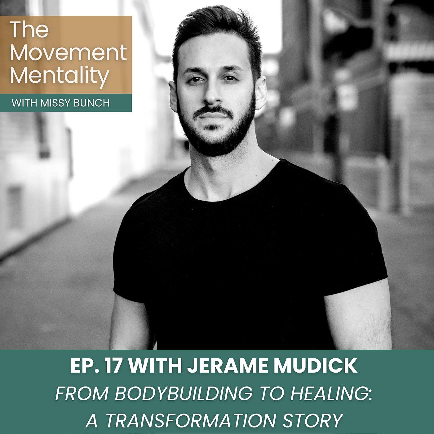 Ep. 17 - From Bodybuilding to Healing: A Transformation Story with Jerame Mudick Ep. 17 - From Bodybuilding to Healing: A Transformation Story with Jerame Mudick
