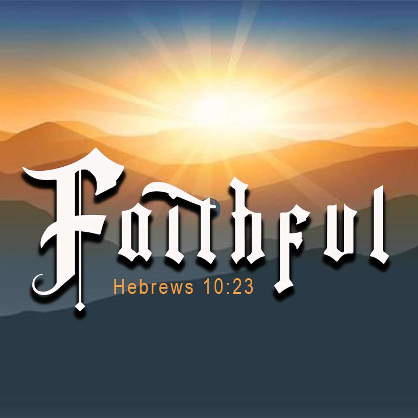 Faithful - God's Faithfulness