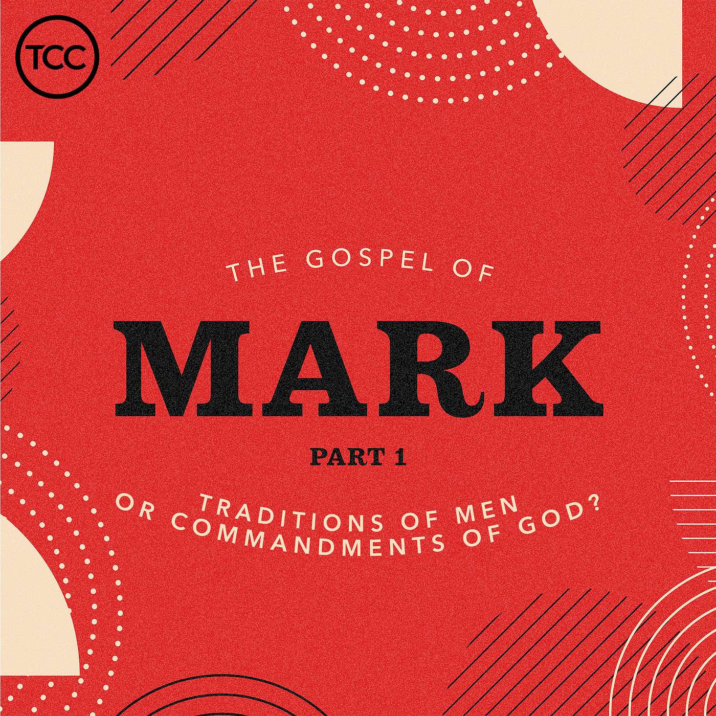 The Gospel Of Mark - Traditions of Men or Commandments of God