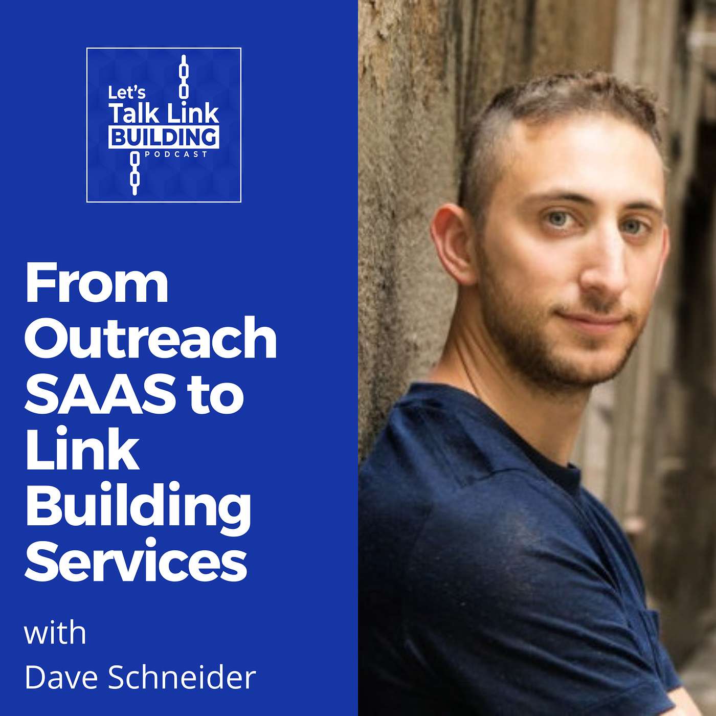 From Outreach SAAS to Link Building Services with Dave Schneider