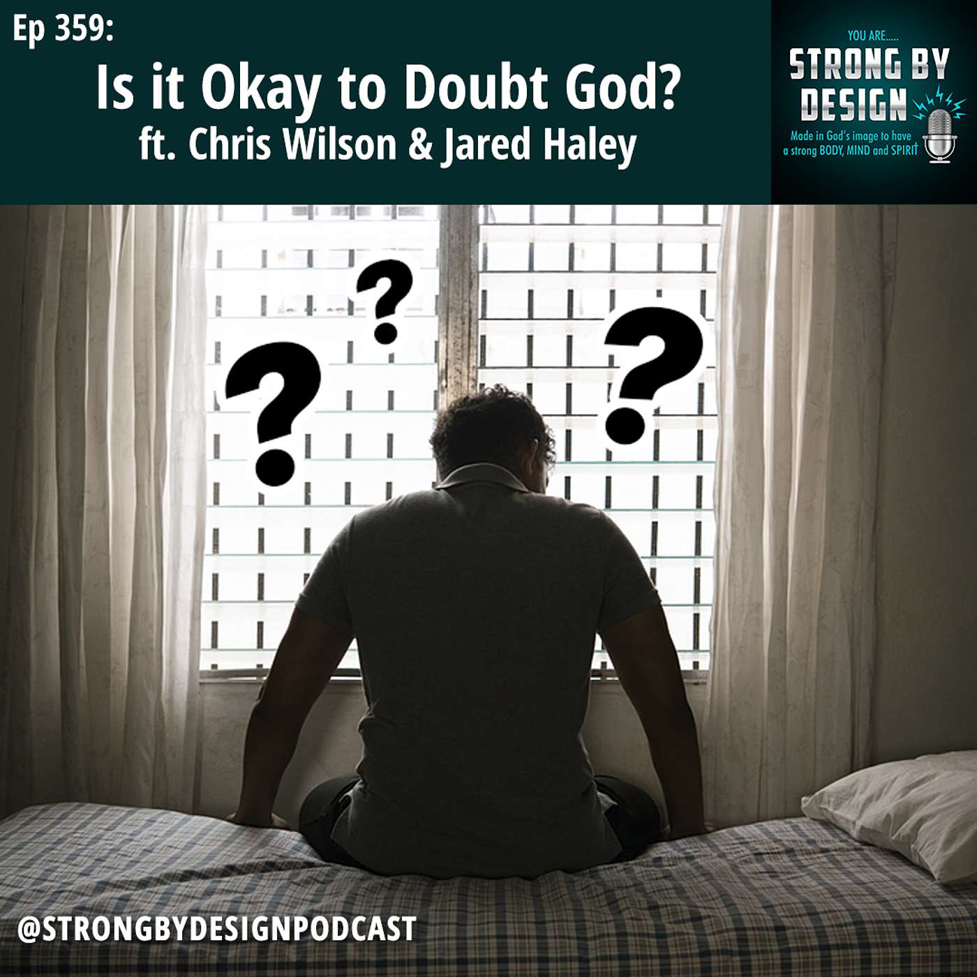 Ep 359 Is it Okay to Doubt God? ft. Chris Wilson & Jared Haley