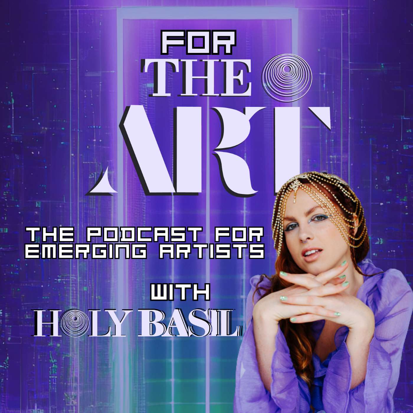 For The Art with Holy Basil (The Podcast for Emerging Artists)