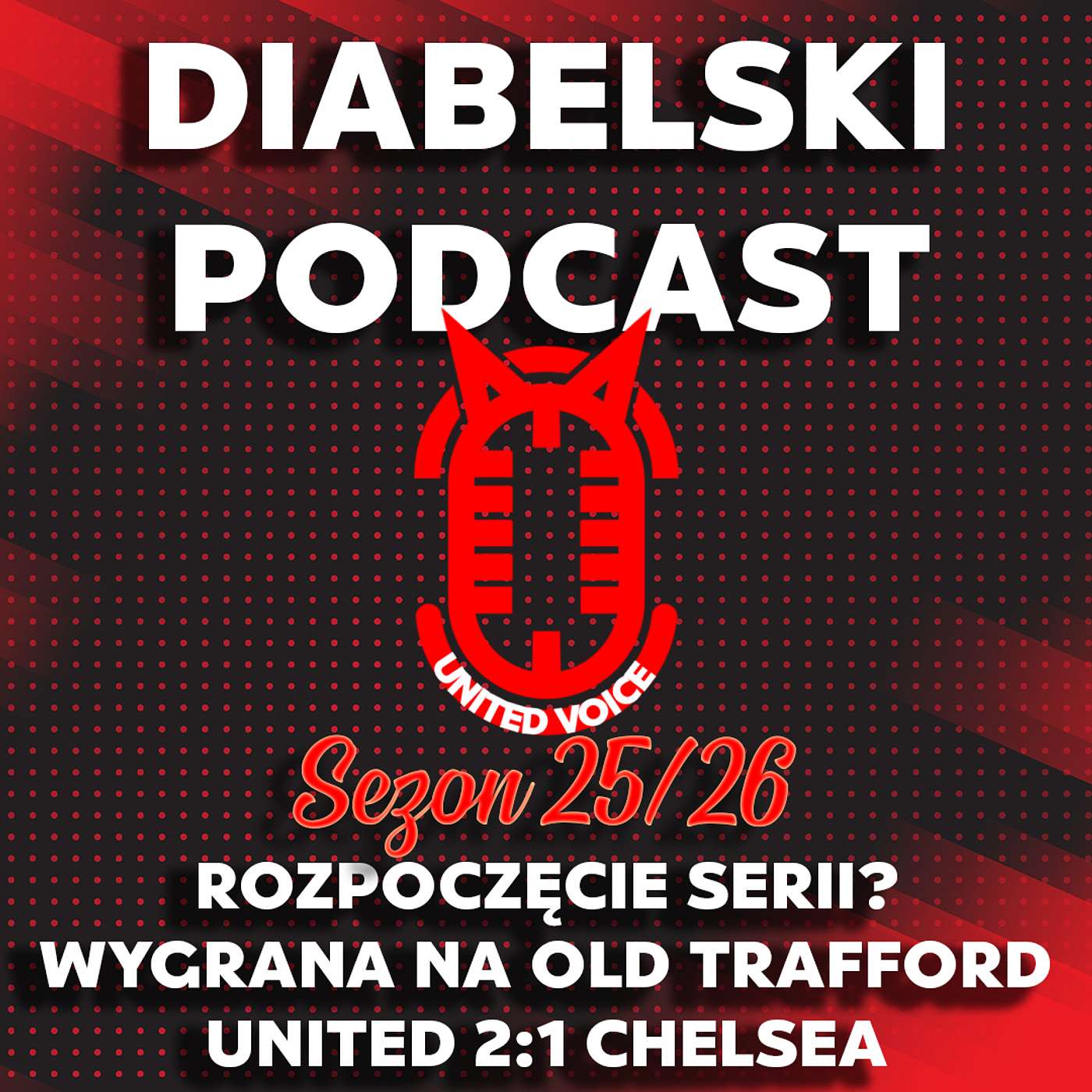 Diabelski Podcast sezon 7 #17 - Rozpoczęcie serii? Wygrana na OT. United 2:1 Chelsea Diabelski Podcast sezon 7 #17 - Rozpoczęcie serii? Wygrana na OT. United 2:1 Chelsea
