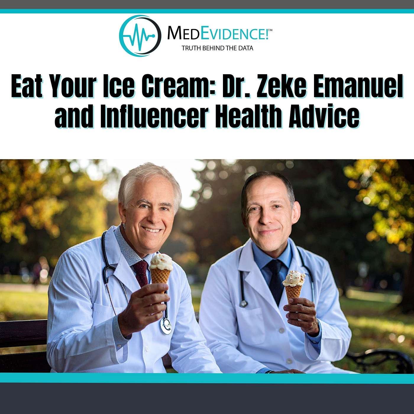 Eat Your Ice Cream: Dr. Zeke Emanuel and Influencer Health Advice Eat Your Ice Cream: Dr. Zeke Emanuel and Influencer Health Advice