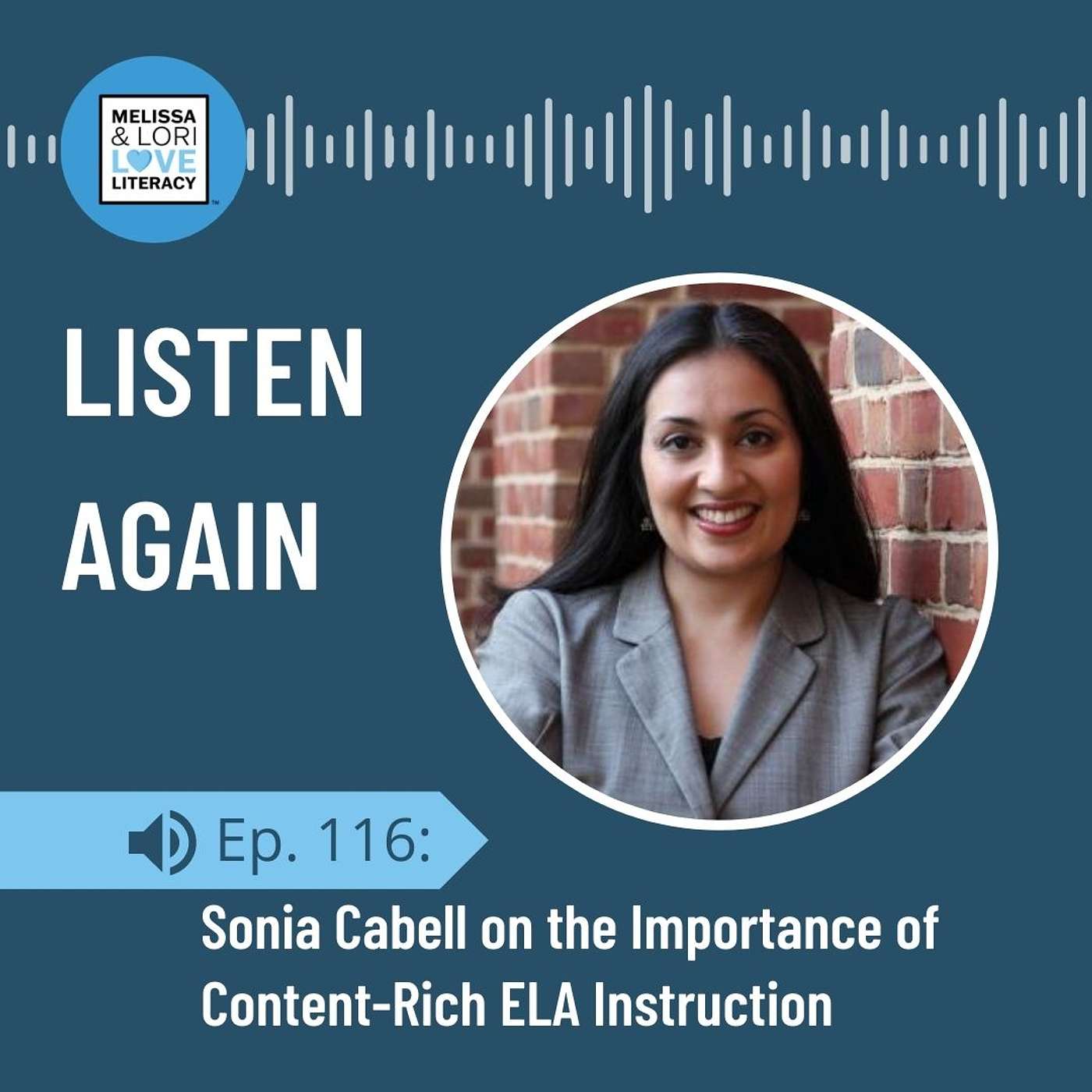 [Listen Again] Ep. 116: Sonia Cabell on the Importance of Content-Rich ELA Instruction