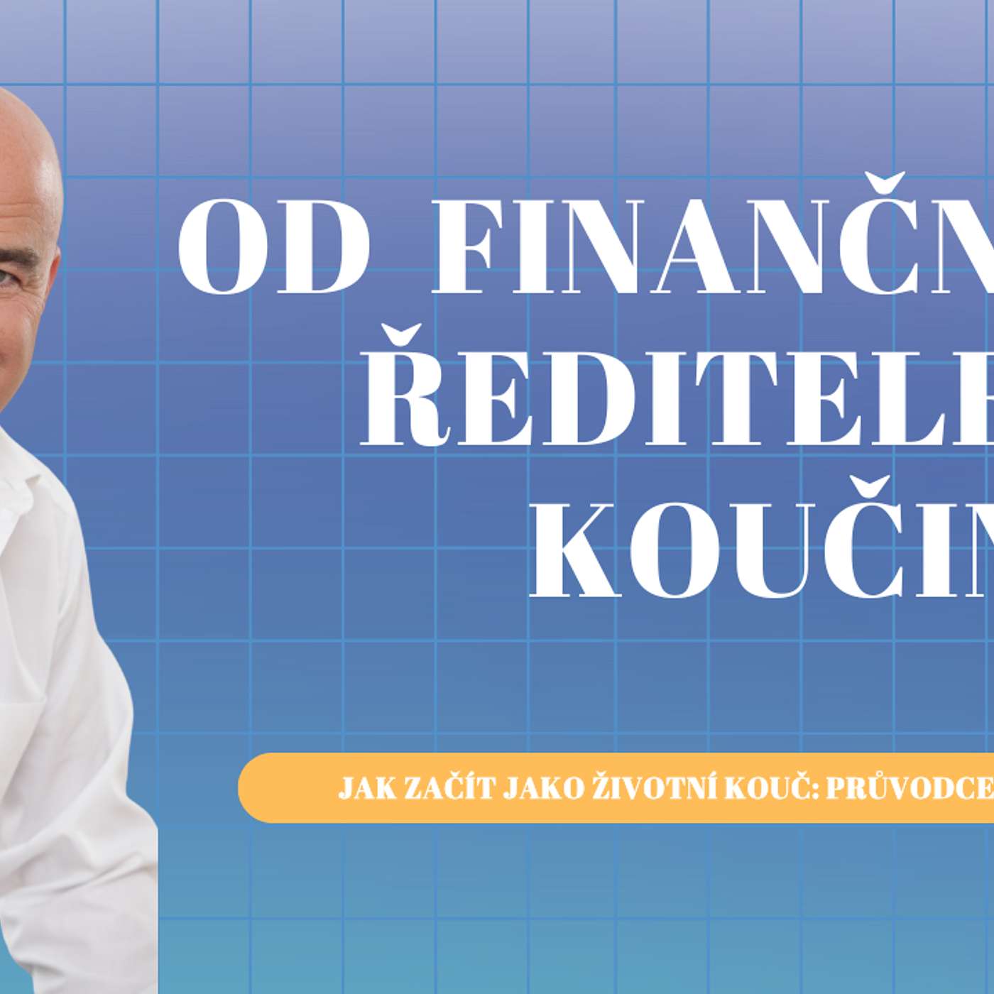 Odvážný začátek: Jak se stát úspěšným životním koučem (a zanechat velkou kariéru na hřebíku?)