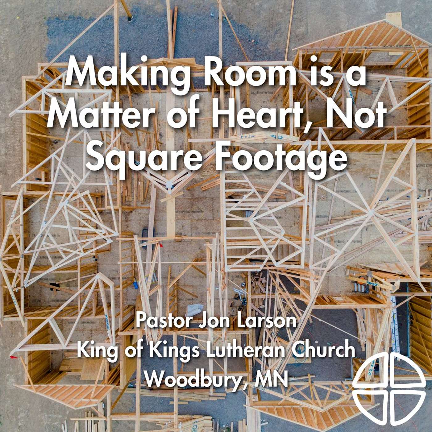 Making Room is a Matter of Heart, Not Square Footage // Pastor Jon Larson episode artwork