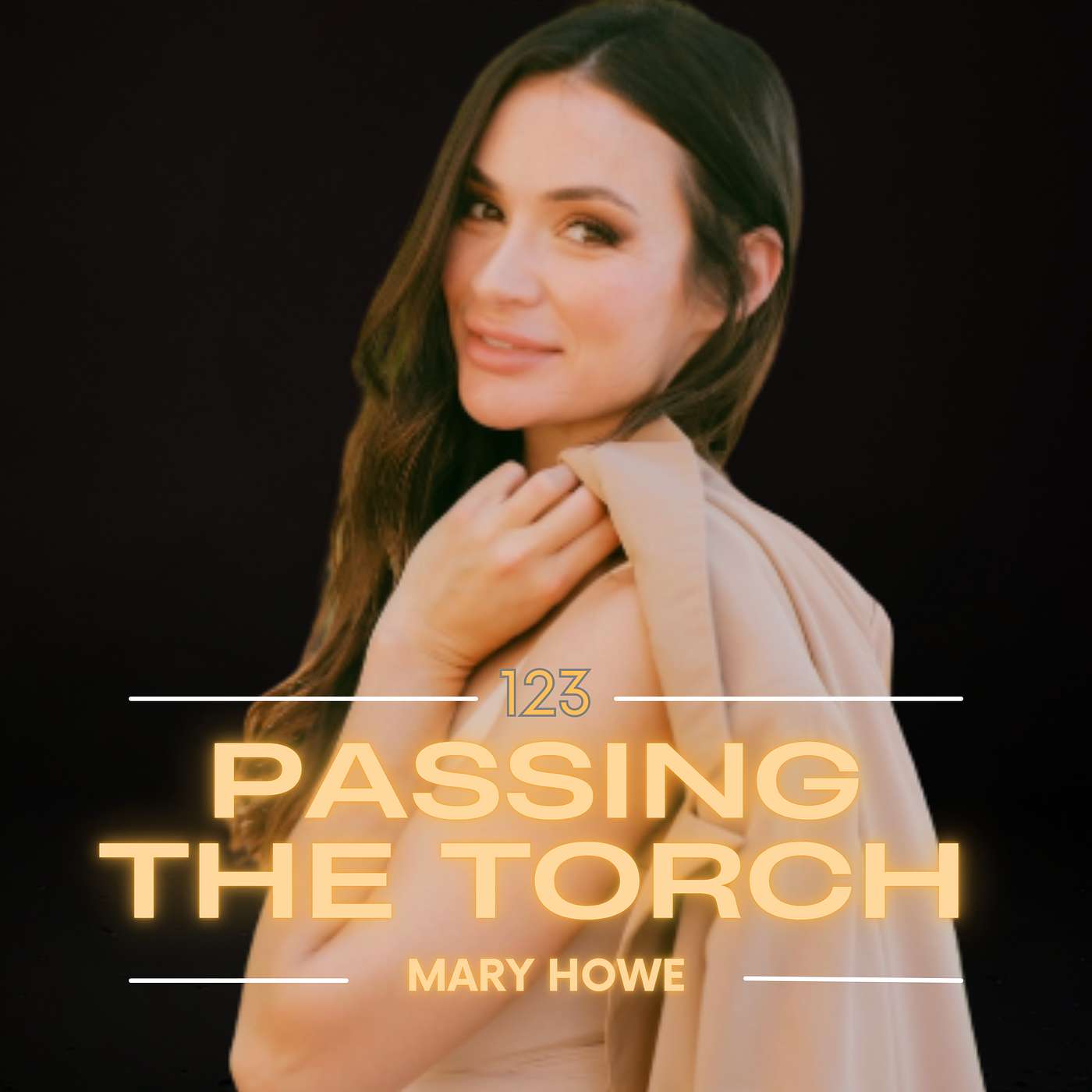 Ep. 123: Becoming the Lighthouse: Mary Howe on Service, Legacy, and Choosing Your Own Path