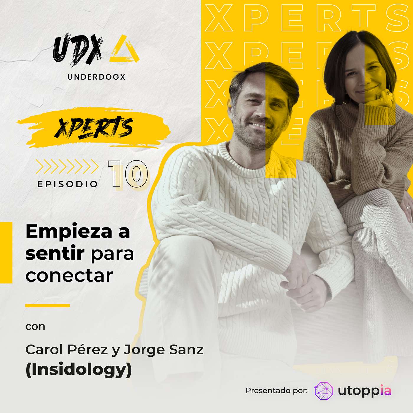 Xpert: Empieza a sentir para conectar  con Carol Pérez y Jorge Sanz (Insidology).