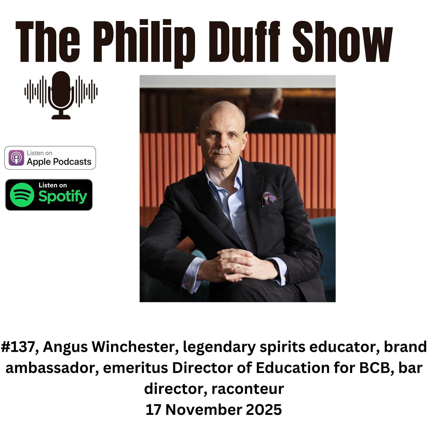 #137, Angus Winchester, legendary spirits educator, brand ambassador, emeritus Director of Education for BCB, Director of Bars, raconteur